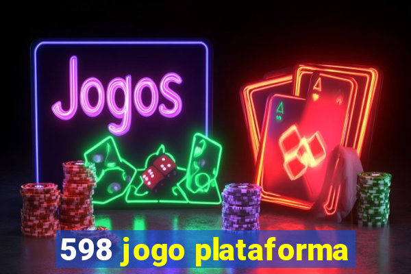 598 jogo plataforma